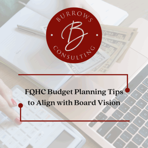 FQHC Budget Planning Tips to Align with Board Vision