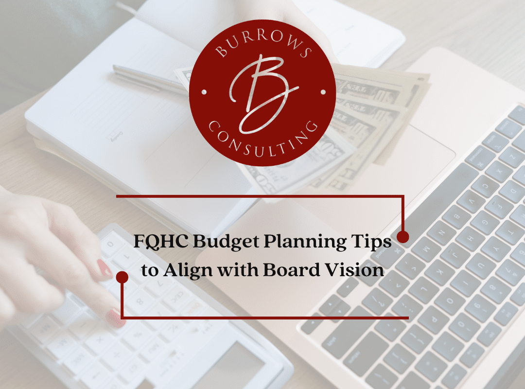 FQHC Budget Planning Tips to Align with Board Vision