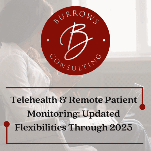 Telehealth & Remote Patient Monitoring: Updated Flexibilities Through 2025